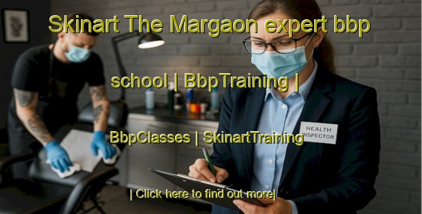 Skinart The Margaon expert bbp school | BbpTraining | BbpClasses | SkinartTraining-India